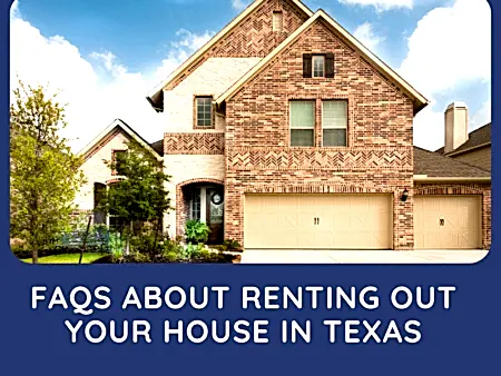 Dos and Don’ts of Renting Out Your House in Texas Explained